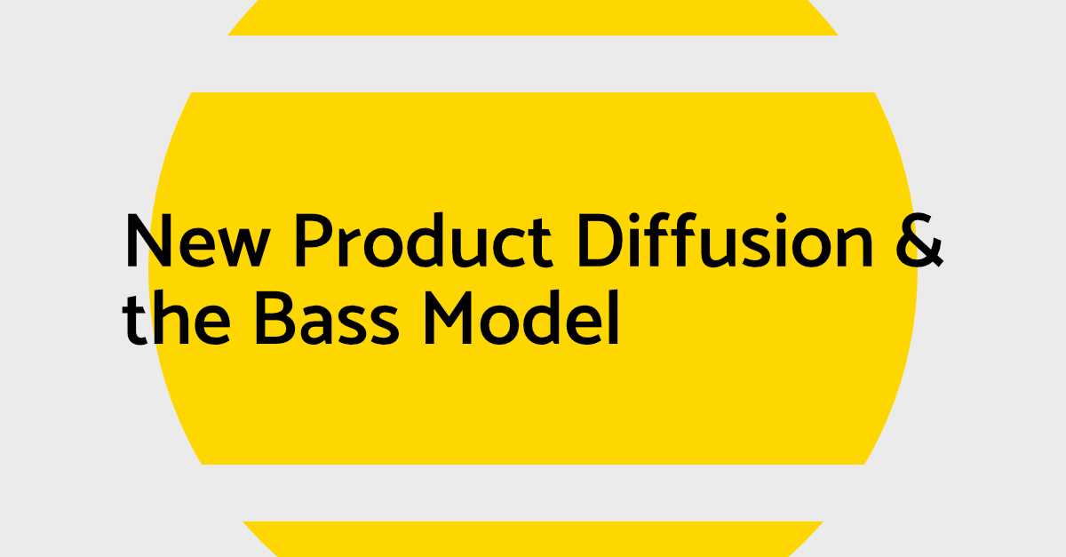 Cover image for New Product Diffusion & the Bass Model